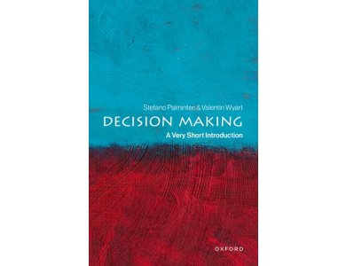 Decision Making: A Very Short Introduction