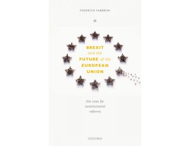 Brexit and the Future of the European Union: The Case for Constitutional Reforms