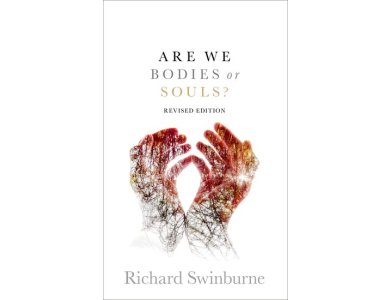 Are We Bodies or Souls? Revised Edition