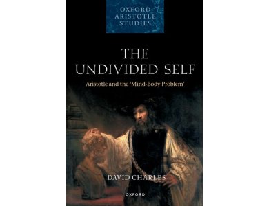 The Undivided Self: Aristotle and the 'Mind-Body Problem'