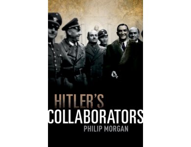 Hitler's Collaborators: Choosing between bad and worse in Nazi-occupied Western Europe