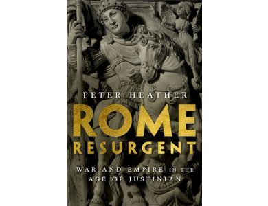 Rome Resurgent: War and Empire in the Age of Justinian