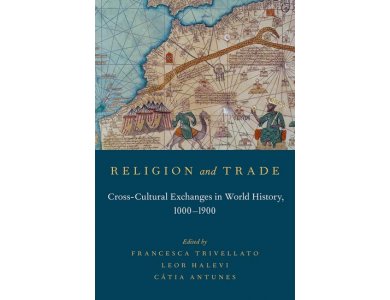 Religion and Trade: Cross-Cultural Exchanges In World  History, 1000-1900