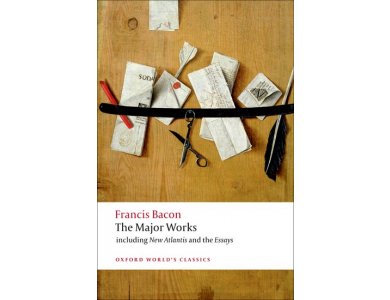 The Major Works Including New Altantis and the Essays