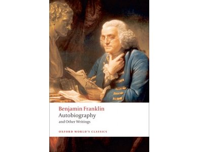 Benjamin Franklin Autobiography and Other Writings