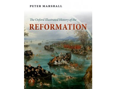 The Oxford Illustrated History of the Reformation