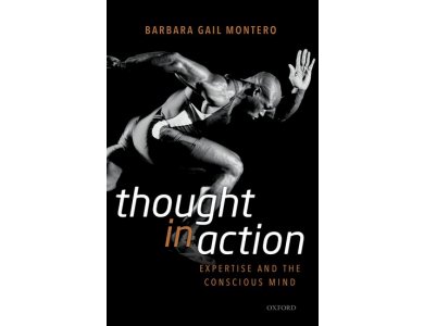 Thought in Action: Expertise and the Conscious Mind