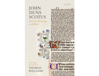 John Duns Scotus : Selected Writings on Ethics