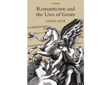 Romanticism and the Uses of Genre