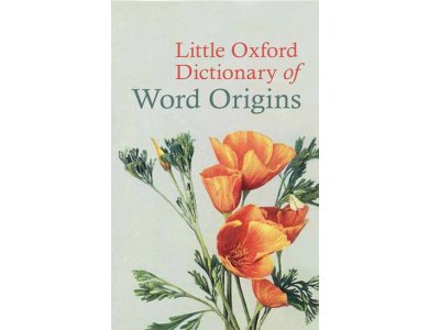 Little Oxford Dicitionary of Word Origins