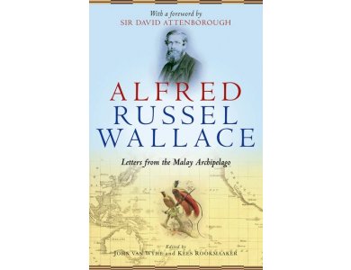 Alfred Russel Wallace: Letters from the Malay Archipelago