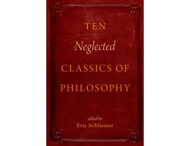 Ten Neglected Classics of Philosophy