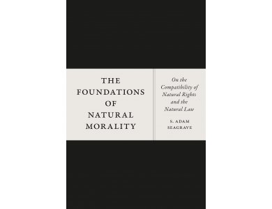 Foundations of Natural Morality: On the Compatibility of Natural Rights and the Natural Law