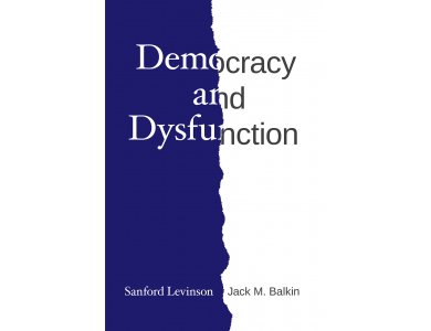 Democracy and Dysfunction