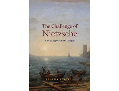 The Challenge of Nietzsche: How to Approach His Thought