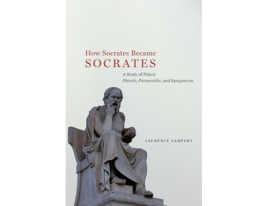 How Socrates Became Socrates: A study of Plato's Phaedo, Parmenides, and Symposium