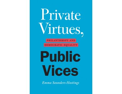 Private Virtues, Public Vices: Philanthropy and Democratic Equality