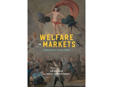 Welfare for Markets: A Global History of Basic Income