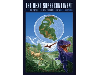 The Next Supercontinent: Solving the Puzzle of a Future Pangea