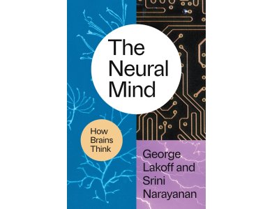 The Neural Mind: How Brains Think