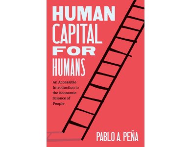 Human Capital for Humans: An Accessible Introduction to the Economic Science of People