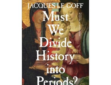 Must We Divide History Into Periods?