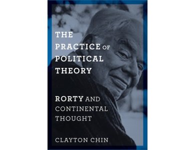 The Practice of Political Theory: Rorty and Continental Thought