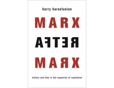 Marx After Marx: History and Time in the Expansion of Capitalism