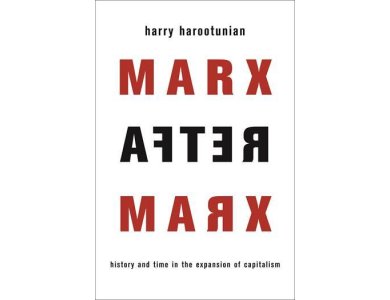 Marx After Marx: History and Time in the Expansion of Capitalism