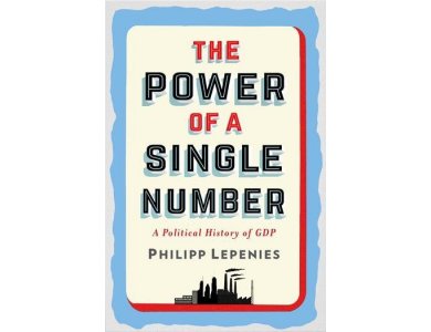Power of a Single Number: A Political History of GDP
