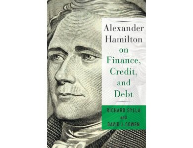 Alexander Hamilton on Finance, Credit and Debt