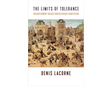 The Limits of Tolerance: Enlightenment Values and Religious Fanaticism