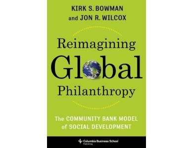 Reimagining Global Philanthropy: The Community Bank Model of Social Development