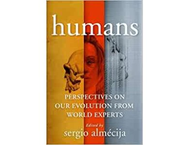 Humans: Perspectives on Our Evolution from World Experts