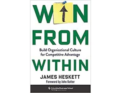 Win from Within: Build Organizational Culture for Competitive Advantage