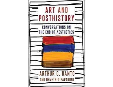 Art and Posthistory: Conversations on the End of Aesthetics