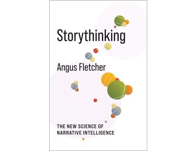 Storythinking: The New Science of Narrative Intelligence
