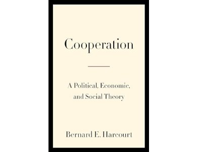 Cooperation: A Political, Economic, and Social Theory