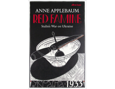 Red Famine: Stalin's War on Ukraine, 1921-33