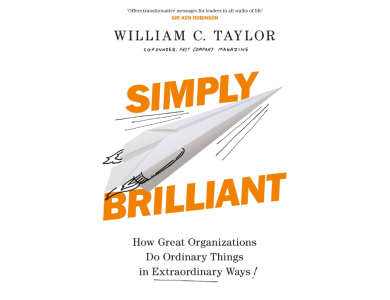 Simply Brilliant: How Great Organizations Do Ordinary Things in Extraordinary Ways