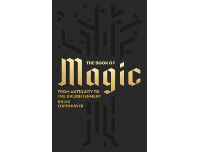 The Book of Magic: From Antiquity to the Enlightenment