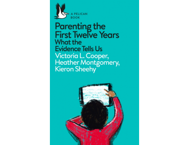 Parenting the First Twelve Years: What the Evidence Tells Us