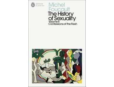 The History of Sexuality, Volume 4: Confessions of the Flesh
