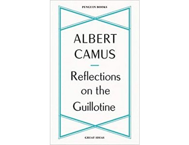 Reflections on the Guillotine (Penguin Great Ideas)