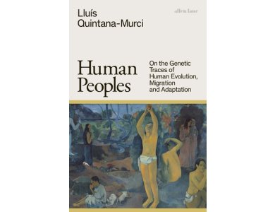 Human Peoples: On the Genetic Traces of Human Evolution, Migration and Adaptation