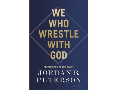 We Who Wrestle With God: Perceptions of the Divine