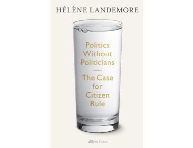 Politics Without Politicians: The Case for Citizen Rule