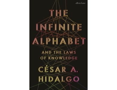 The Infinite Alphabet: And the Laws of Knowledge