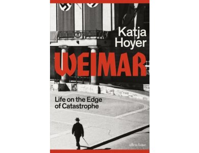 Weimar: Life on the Edge of Catastrophe