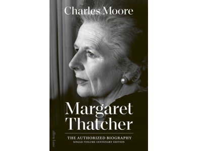 The Margaret Thatcher: The Authorized Biography (Single-volume Centenary Edition)